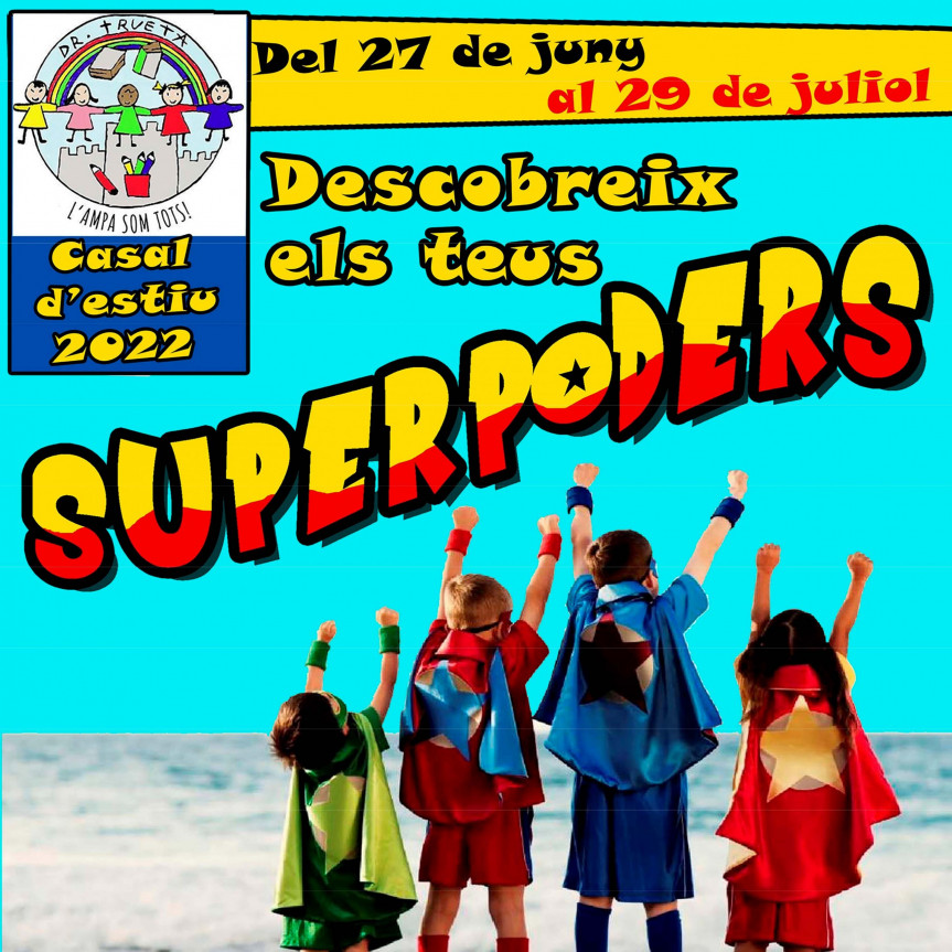 CASAL D’ESTIU 2022: SUPERPODERS